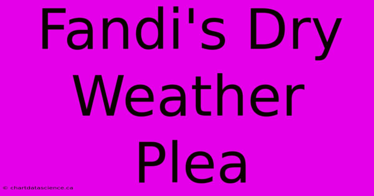 Fandi's Dry Weather Plea