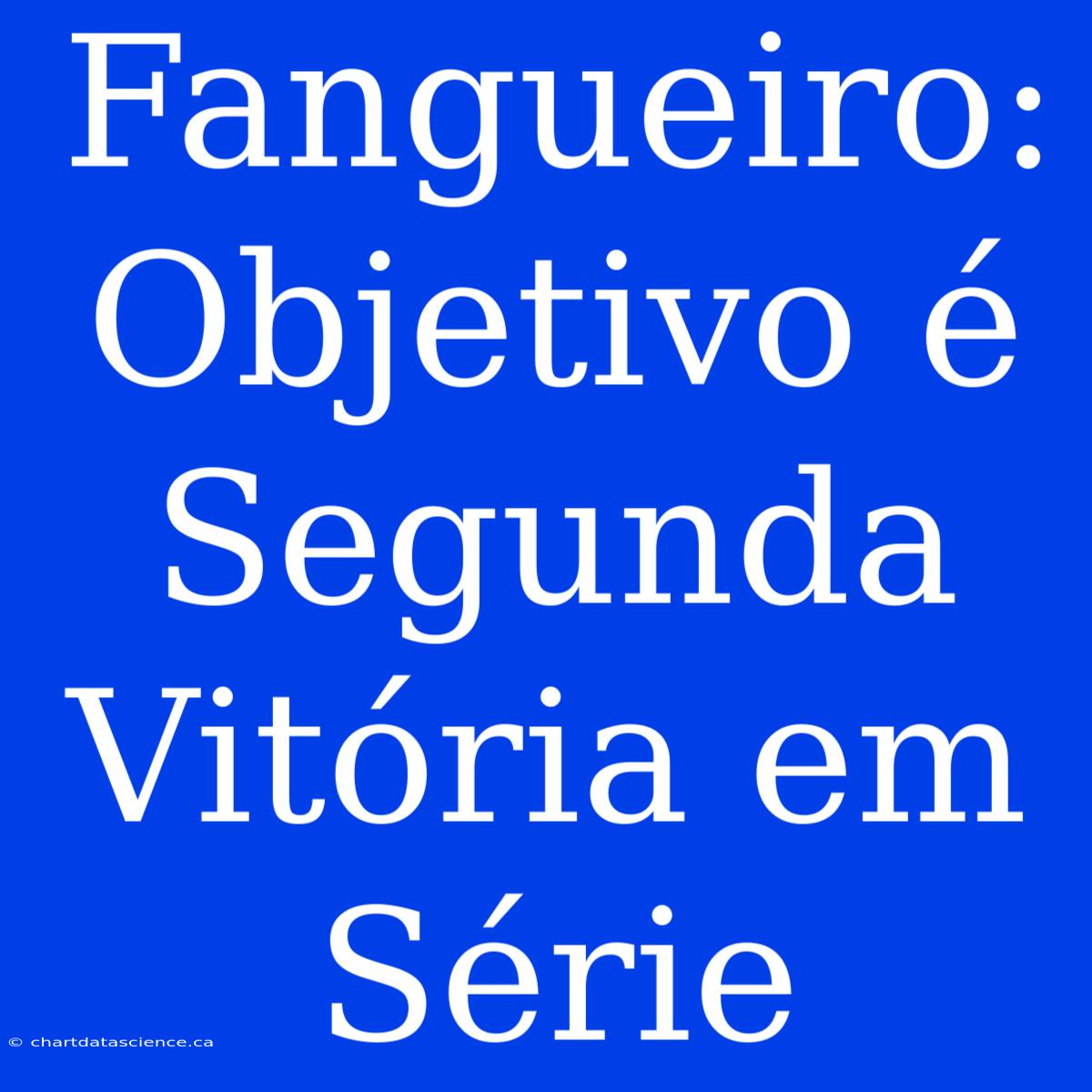 Fangueiro: Objetivo É Segunda Vitória Em Série