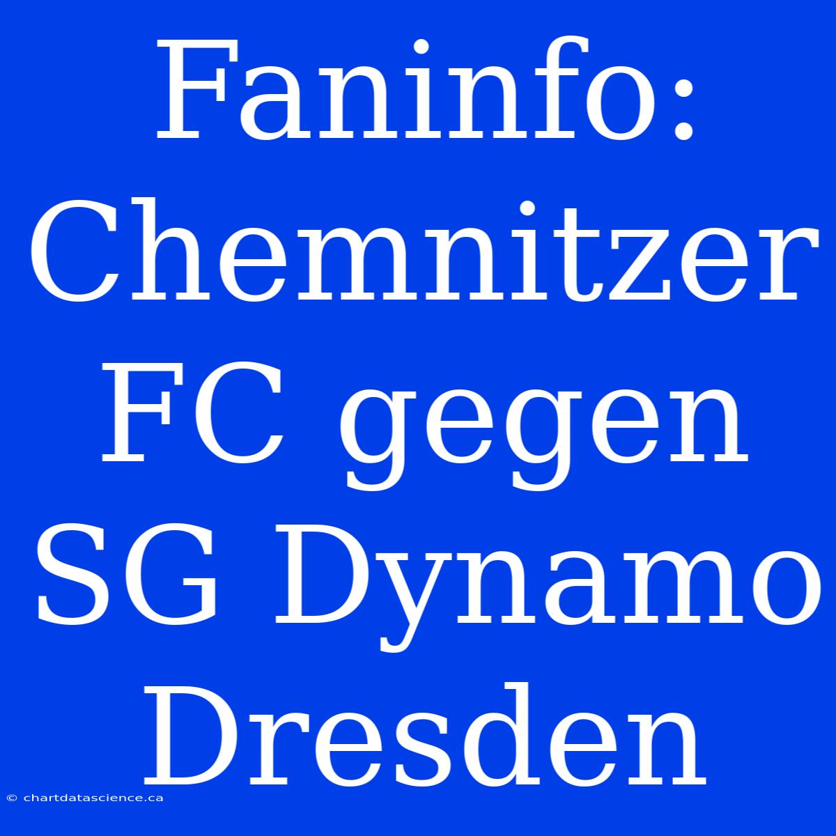 Faninfo: Chemnitzer FC Gegen SG Dynamo Dresden