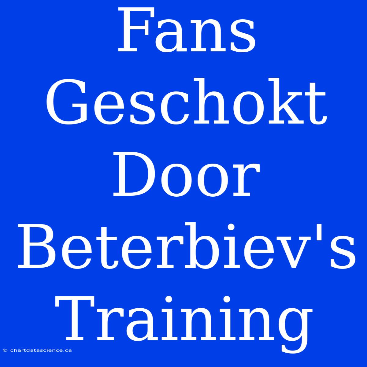 Fans Geschokt Door Beterbiev's Training