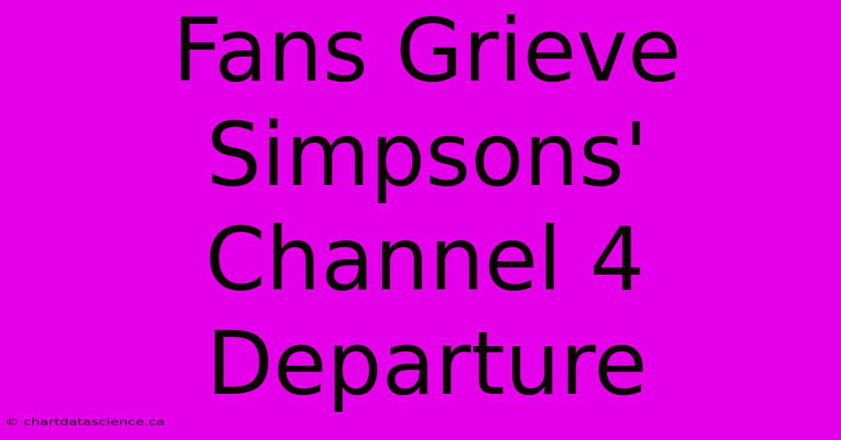 Fans Grieve Simpsons' Channel 4 Departure