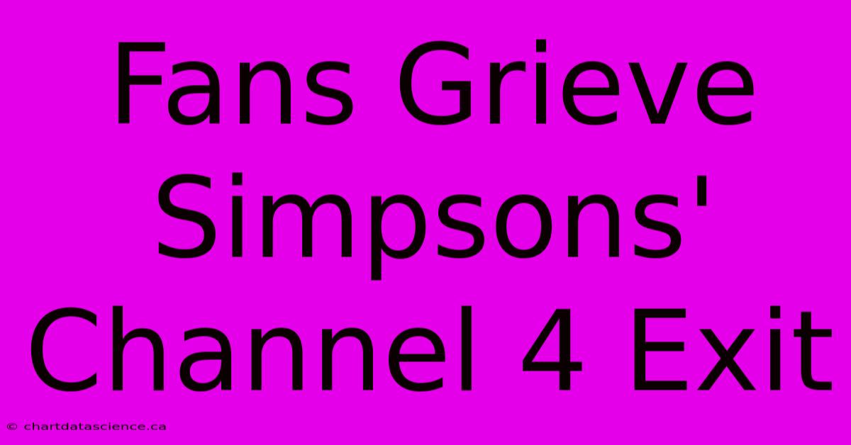 Fans Grieve Simpsons' Channel 4 Exit