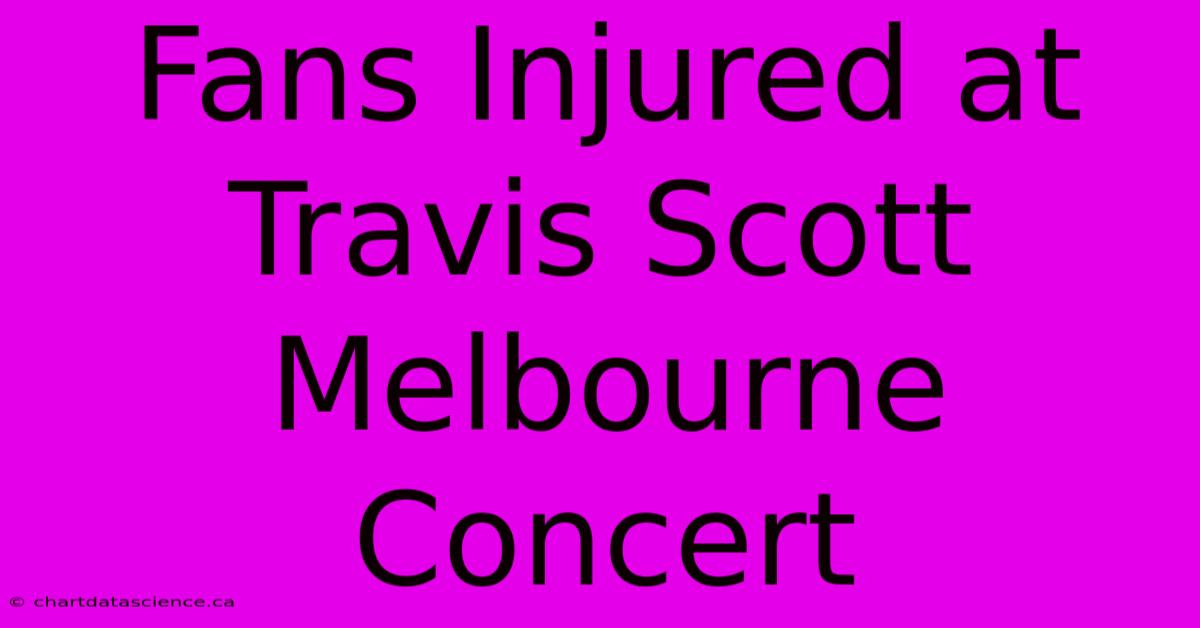 Fans Injured At Travis Scott Melbourne Concert