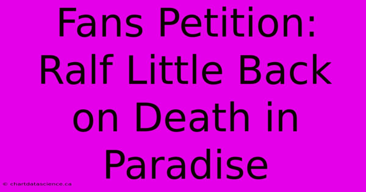 Fans Petition: Ralf Little Back On Death In Paradise