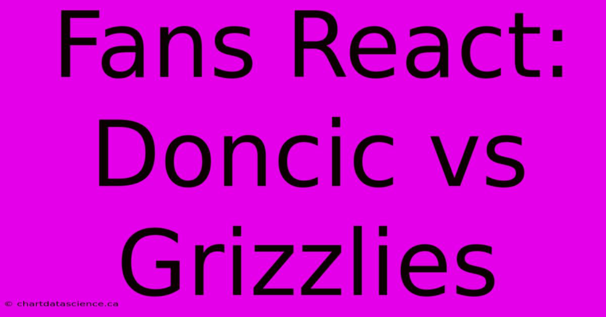 Fans React: Doncic Vs Grizzlies