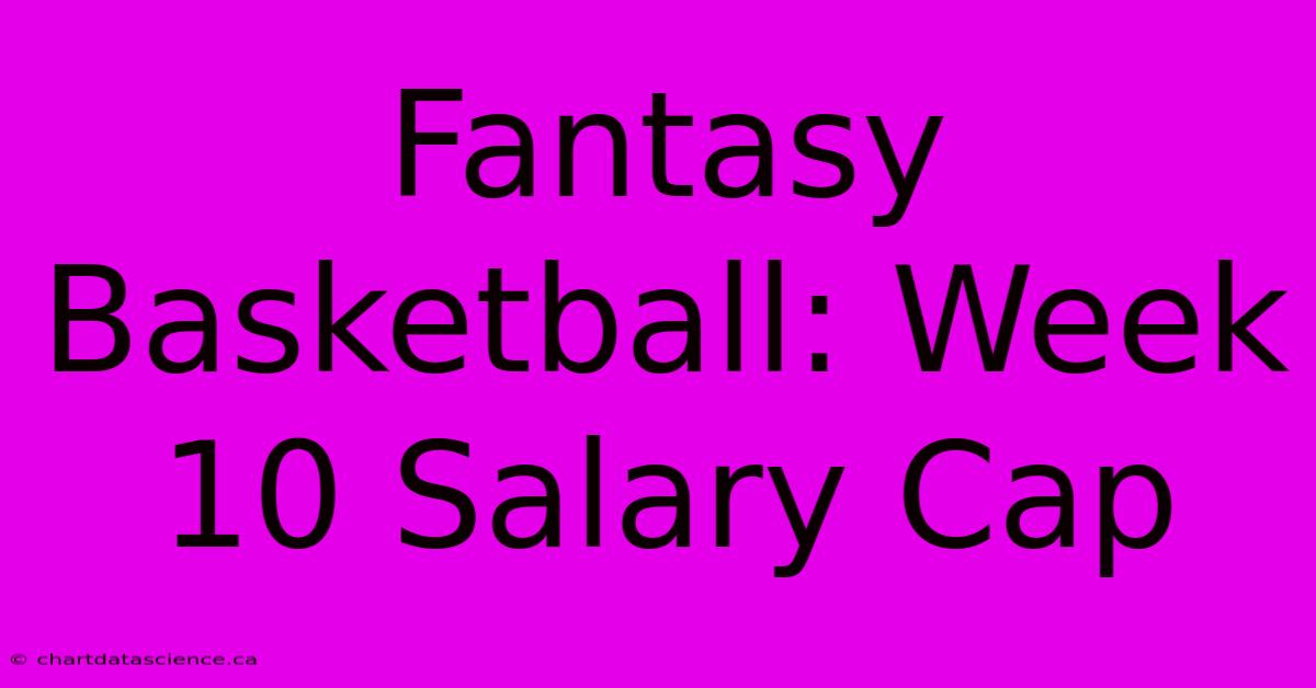 Fantasy Basketball: Week 10 Salary Cap