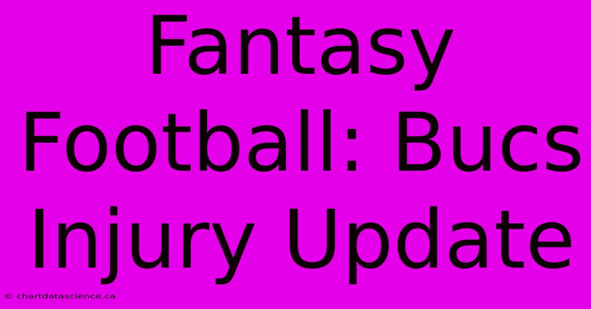 Fantasy Football: Bucs Injury Update 