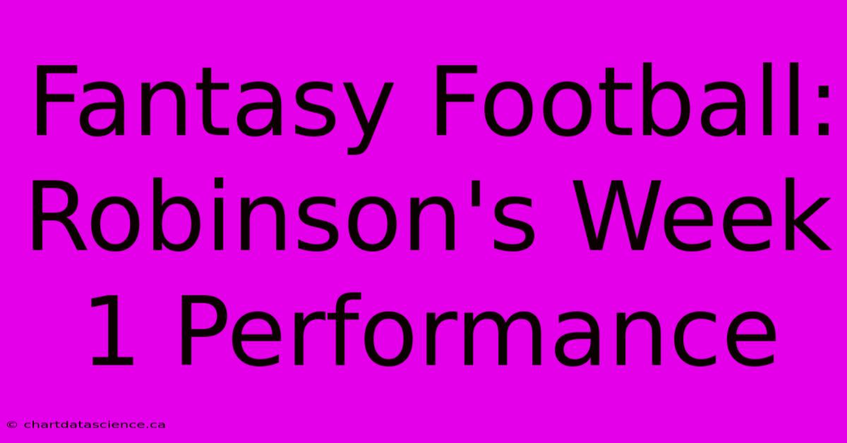 Fantasy Football: Robinson's Week 1 Performance