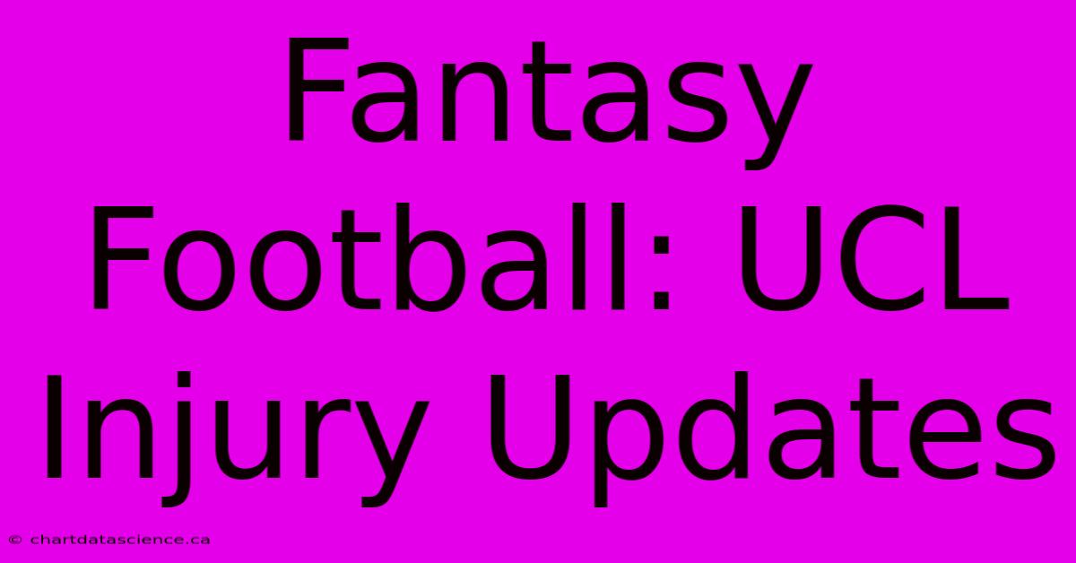 Fantasy Football: UCL Injury Updates