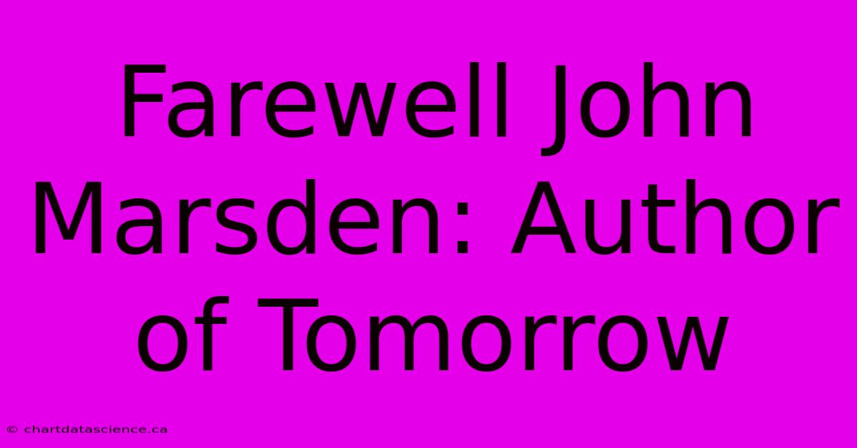 Farewell John Marsden: Author Of Tomorrow