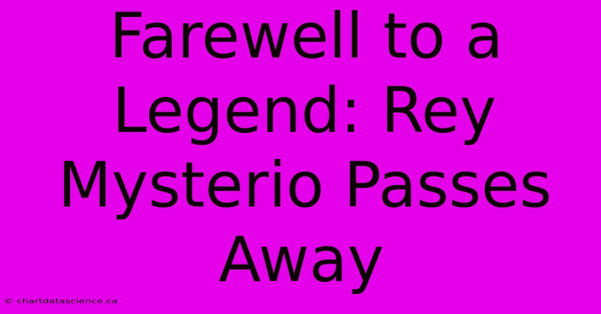 Farewell To A Legend: Rey Mysterio Passes Away