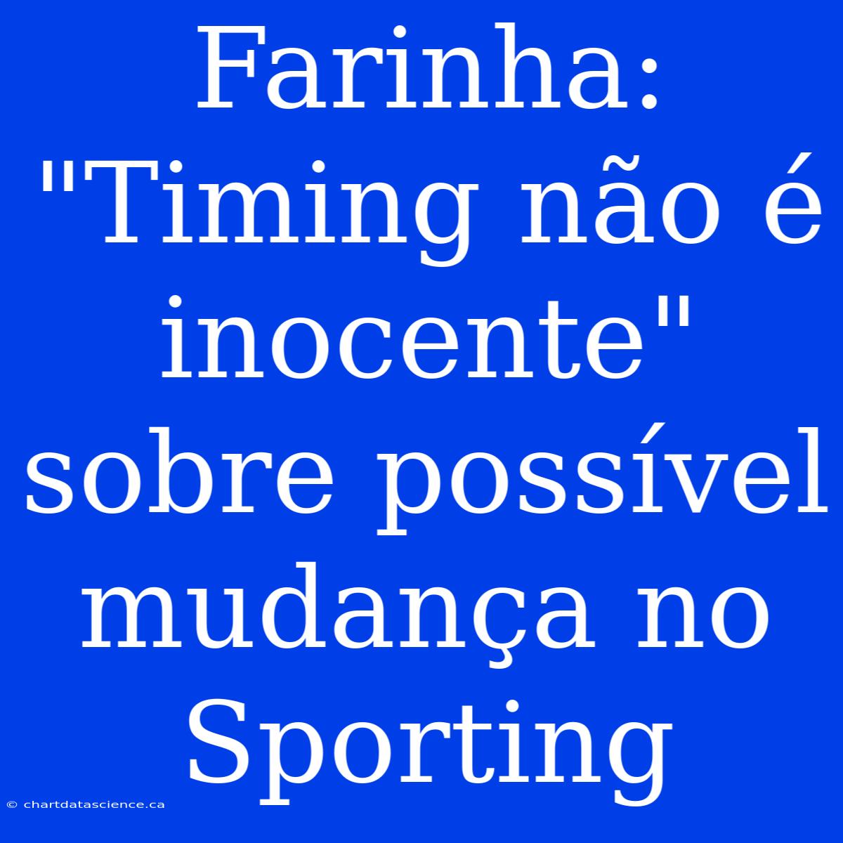 Farinha: 