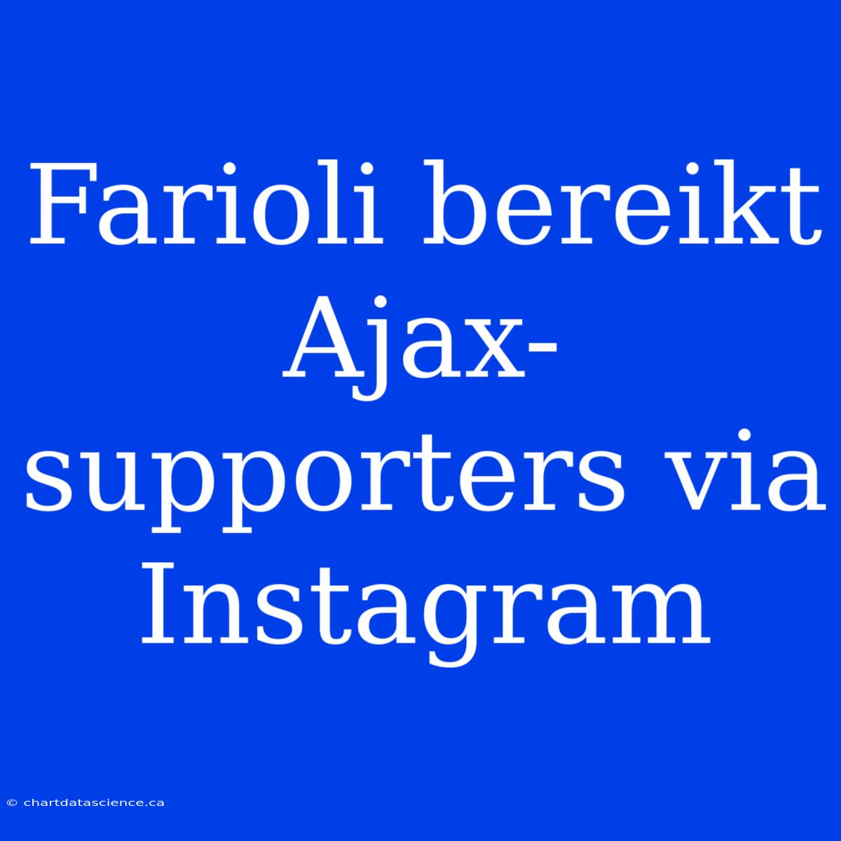 Farioli Bereikt Ajax-supporters Via Instagram