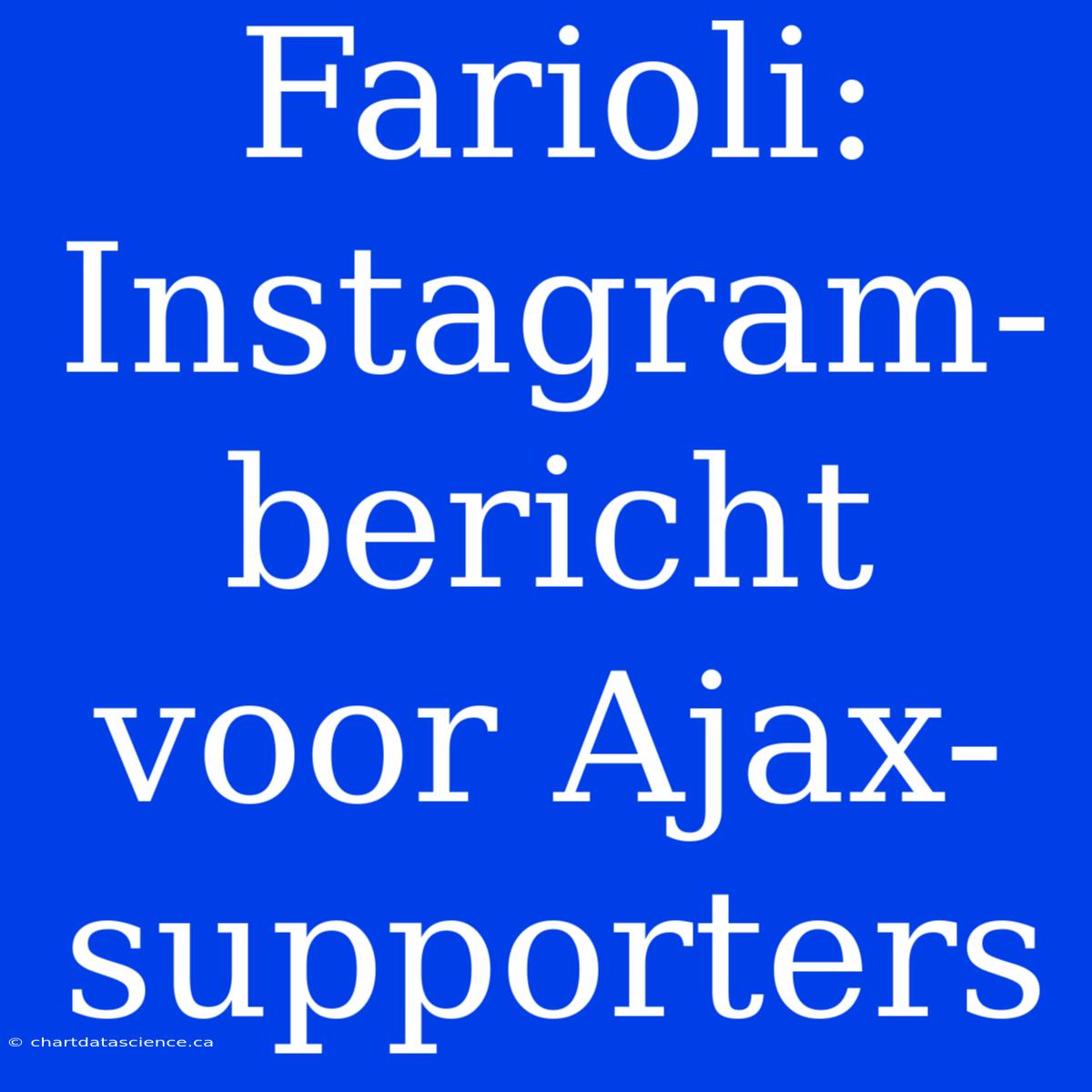 Farioli: Instagram-bericht Voor Ajax-supporters