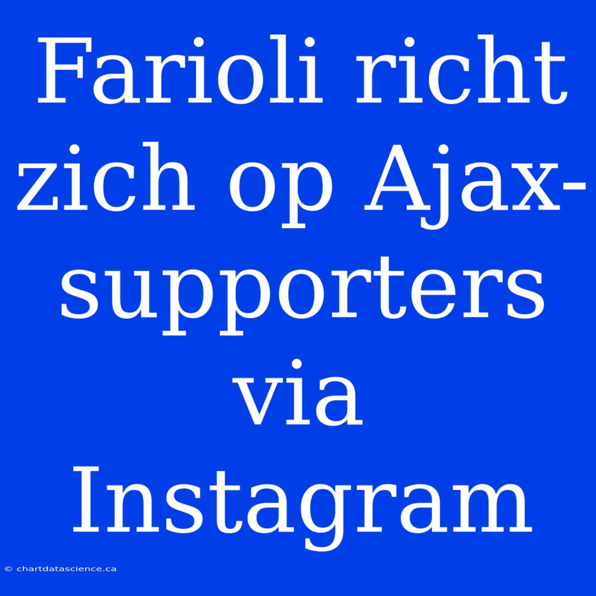 Farioli Richt Zich Op Ajax-supporters Via Instagram