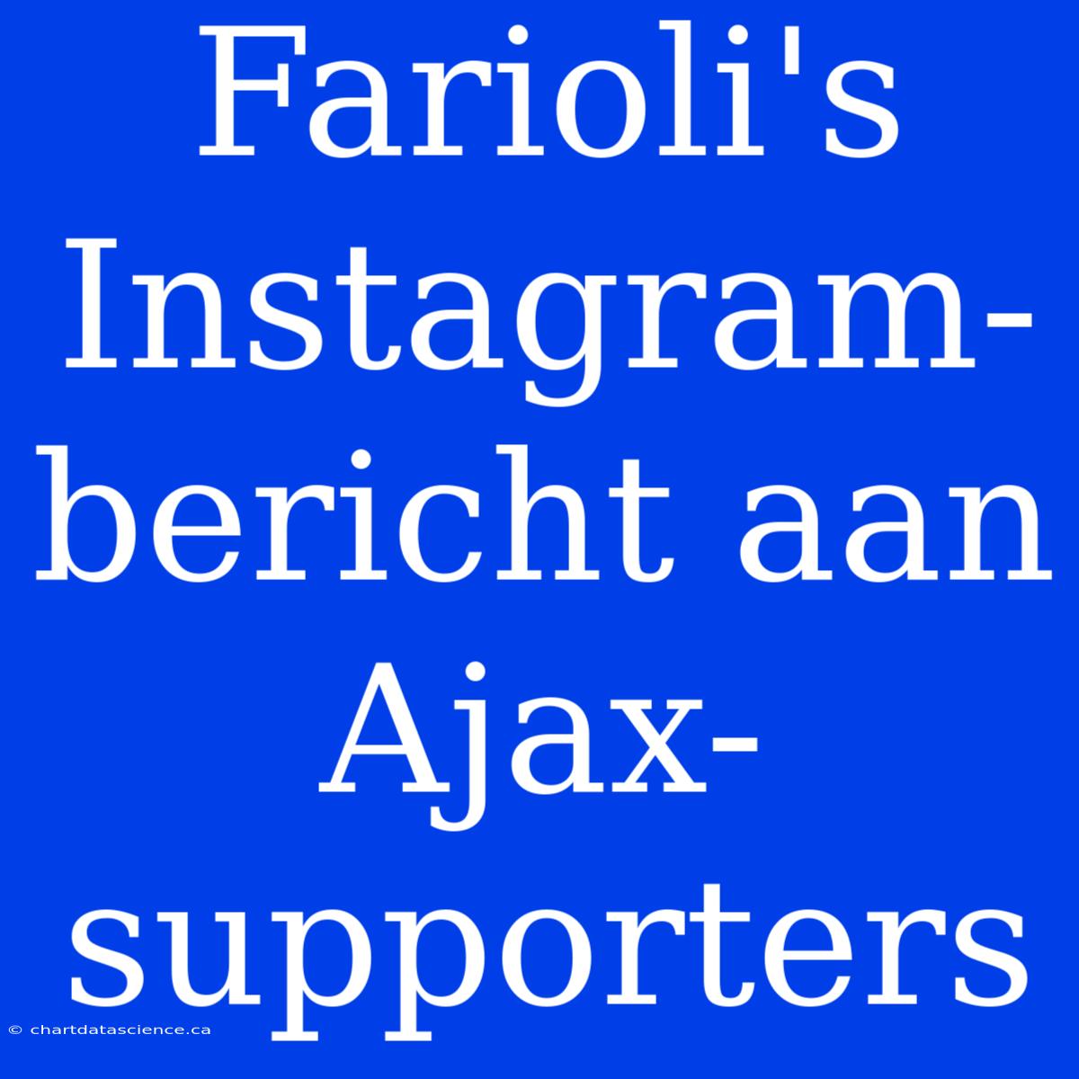 Farioli's Instagram-bericht Aan Ajax-supporters