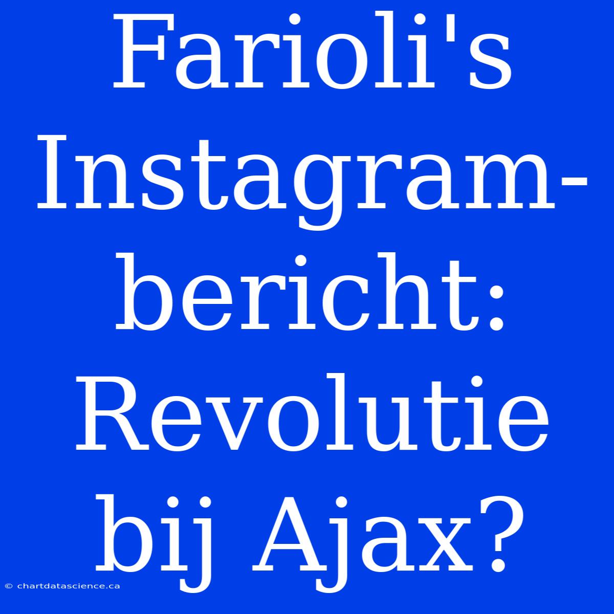 Farioli's Instagram-bericht: Revolutie Bij Ajax?