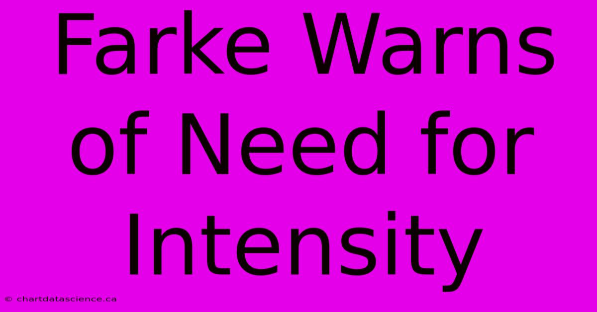 Farke Warns Of Need For Intensity 