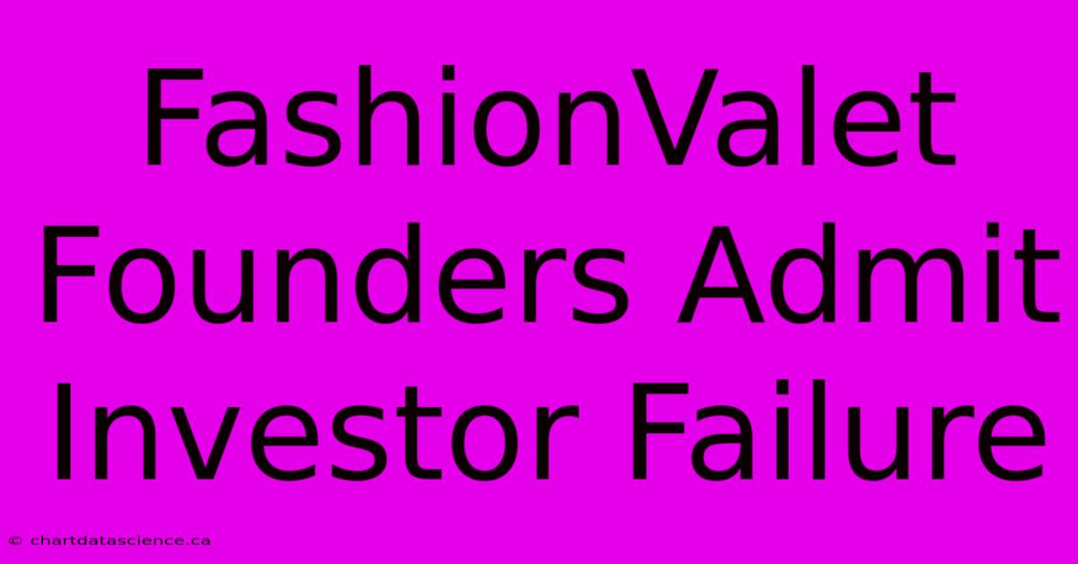 FashionValet Founders Admit Investor Failure