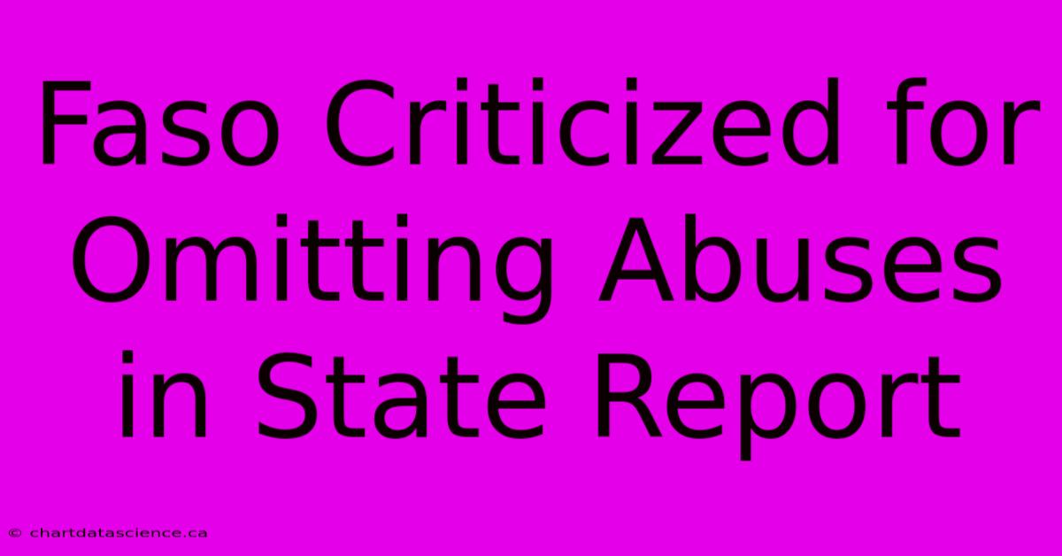 Faso Criticized For Omitting Abuses In State Report