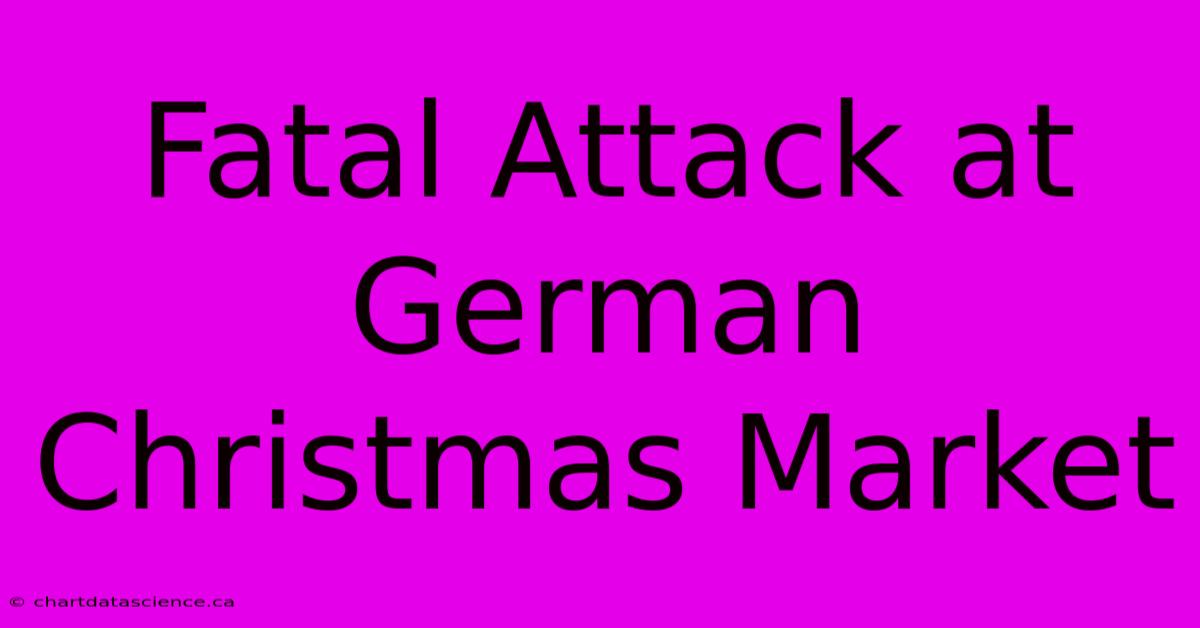 Fatal Attack At German Christmas Market