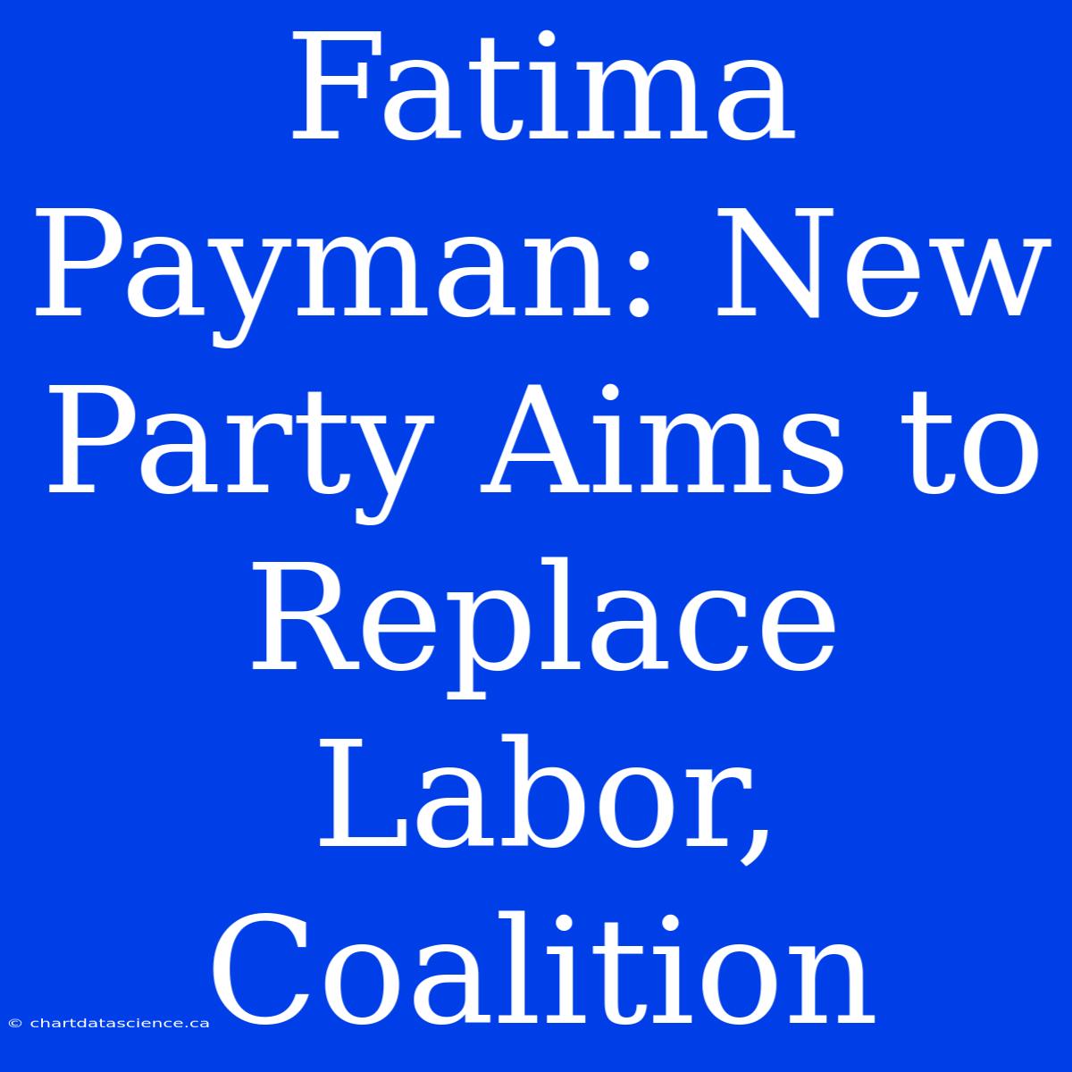 Fatima Payman: New Party Aims To Replace Labor, Coalition