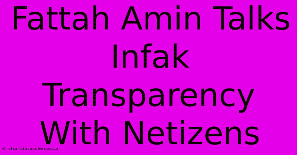 Fattah Amin Talks Infak Transparency With Netizens 