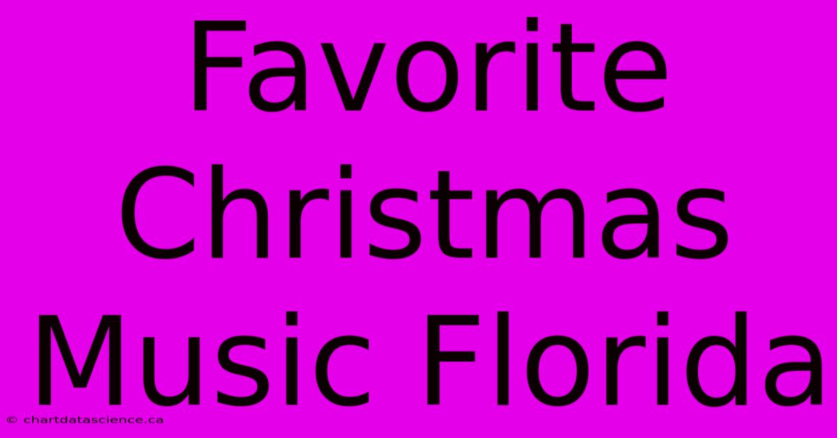 Favorite Christmas Music Florida