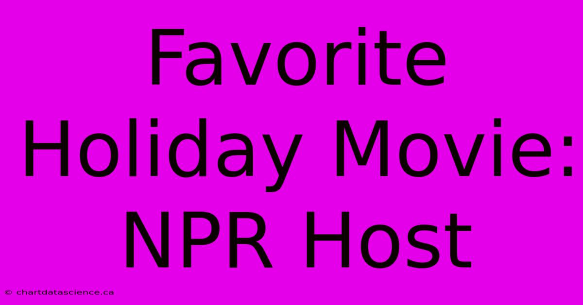 Favorite Holiday Movie: NPR Host