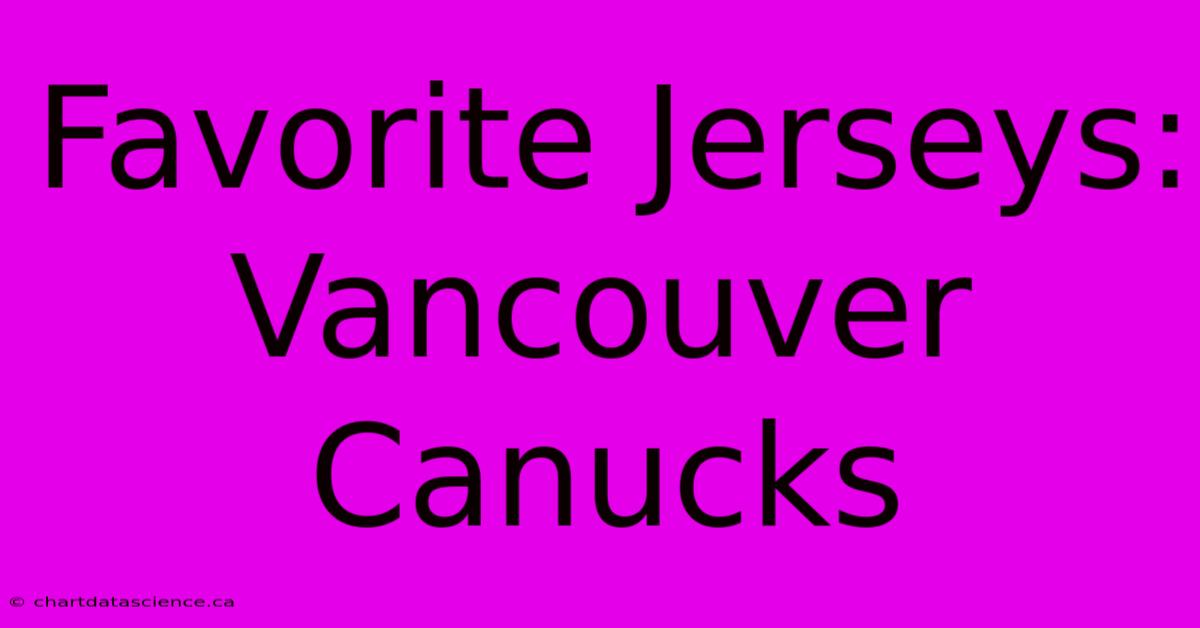 Favorite Jerseys: Vancouver Canucks