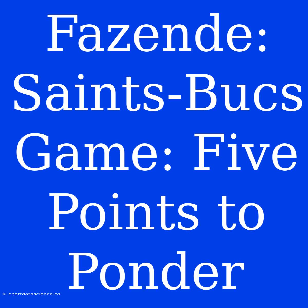 Fazende: Saints-Bucs Game: Five Points To Ponder