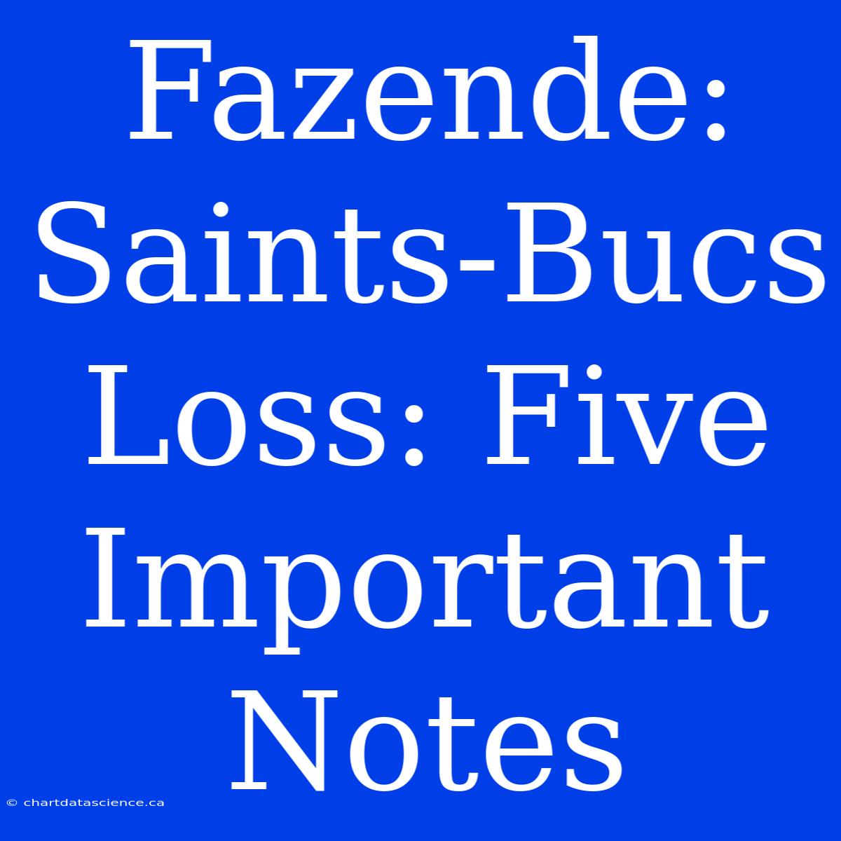 Fazende: Saints-Bucs Loss: Five Important Notes