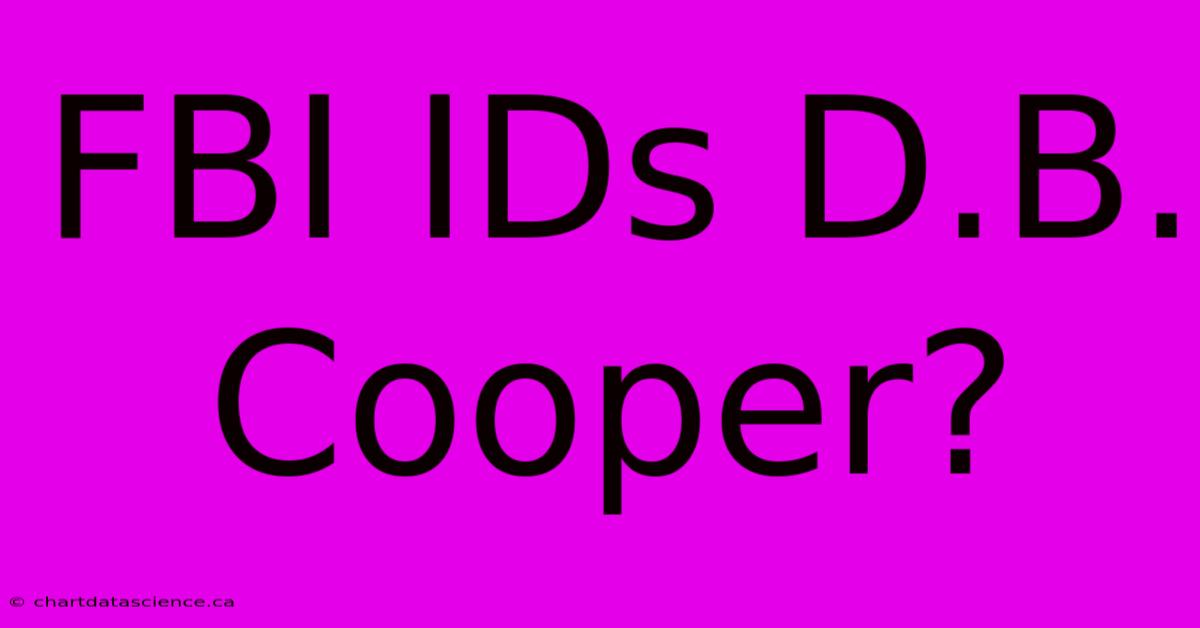 FBI IDs D.B. Cooper?