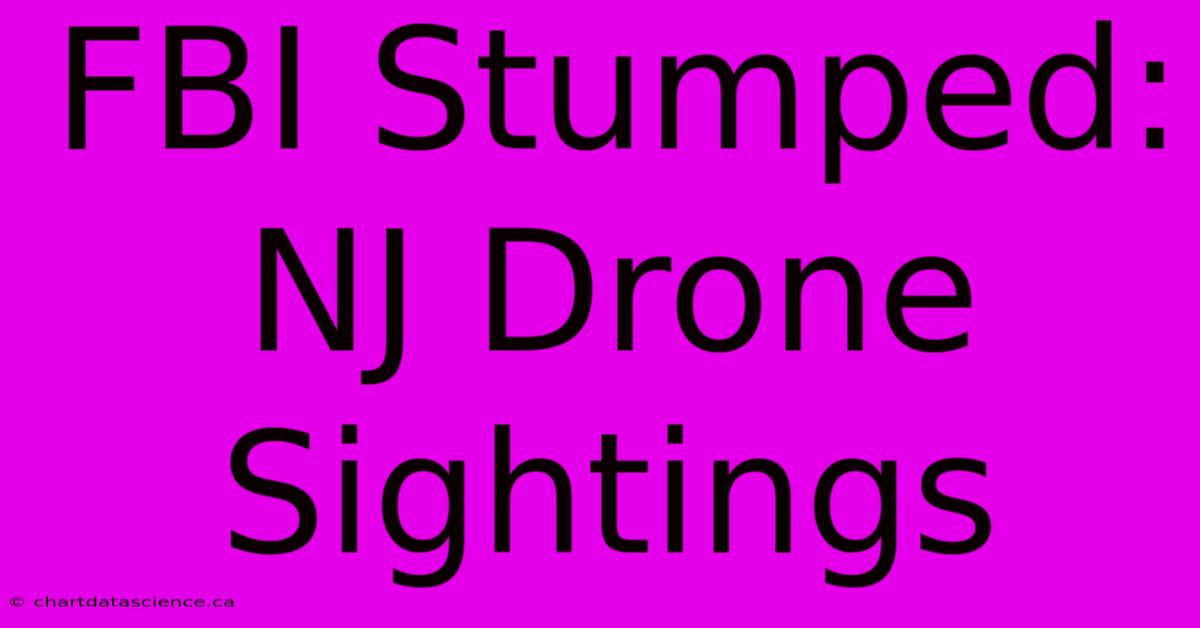 FBI Stumped: NJ Drone Sightings