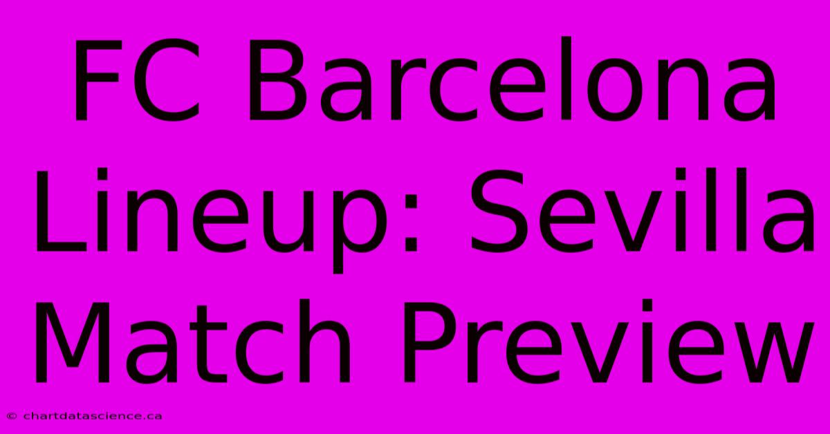 FC Barcelona Lineup: Sevilla Match Preview 