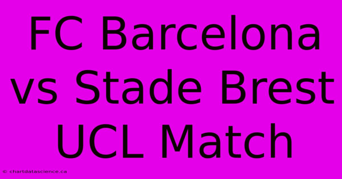 FC Barcelona Vs Stade Brest UCL Match