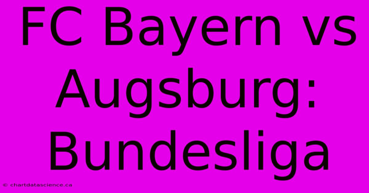 FC Bayern Vs Augsburg: Bundesliga