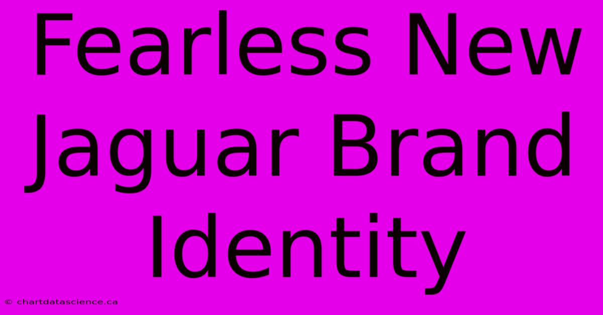 Fearless New Jaguar Brand Identity