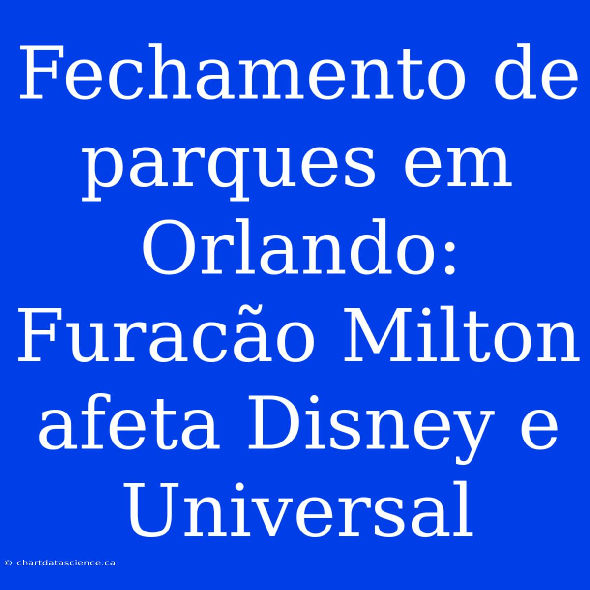 Fechamento De Parques Em Orlando: Furacão Milton Afeta Disney E Universal