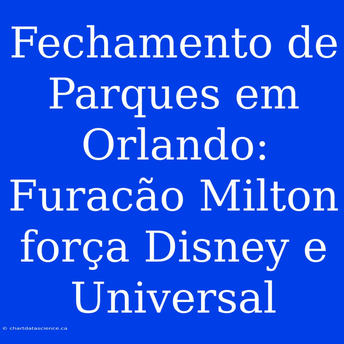 Fechamento De Parques Em Orlando: Furacão Milton Força Disney E Universal