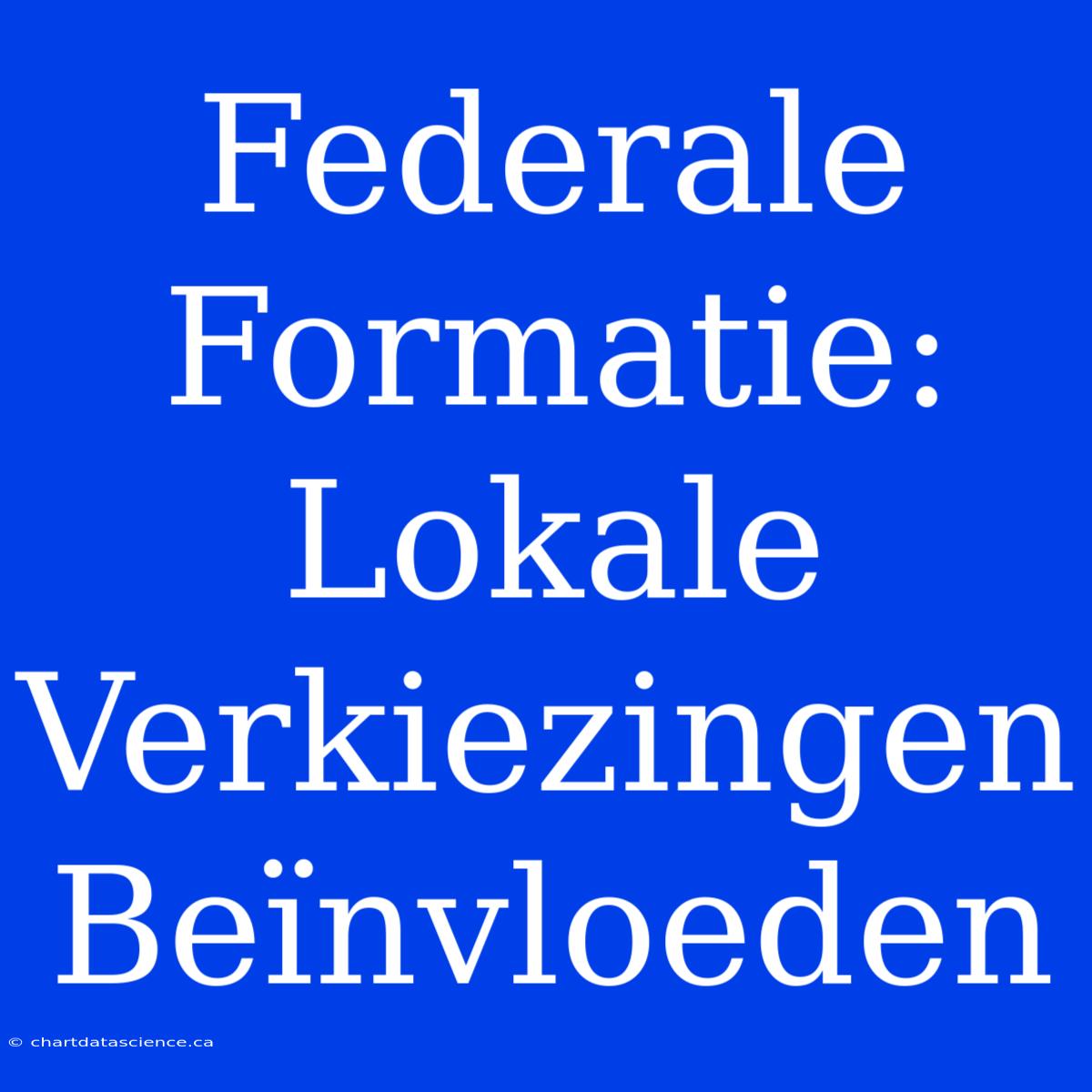 Federale Formatie: Lokale Verkiezingen Beïnvloeden