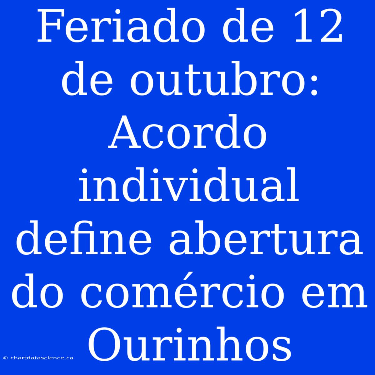 Feriado De 12 De Outubro: Acordo Individual Define Abertura Do Comércio Em Ourinhos