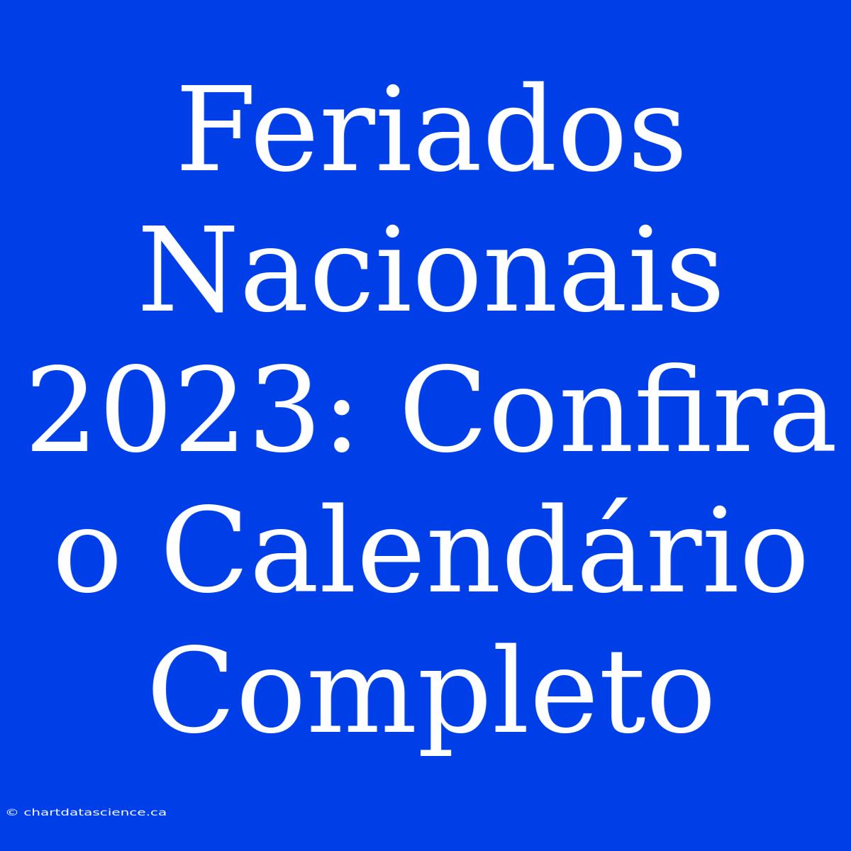 Feriados Nacionais 2023: Confira O Calendário Completo