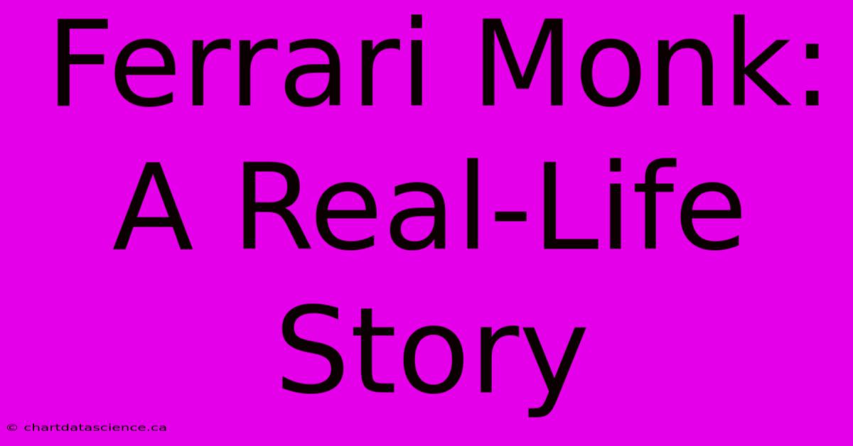 Ferrari Monk: A Real-Life Story