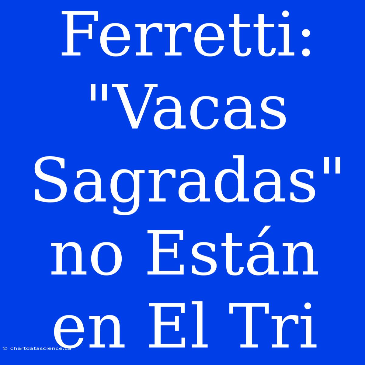 Ferretti: 