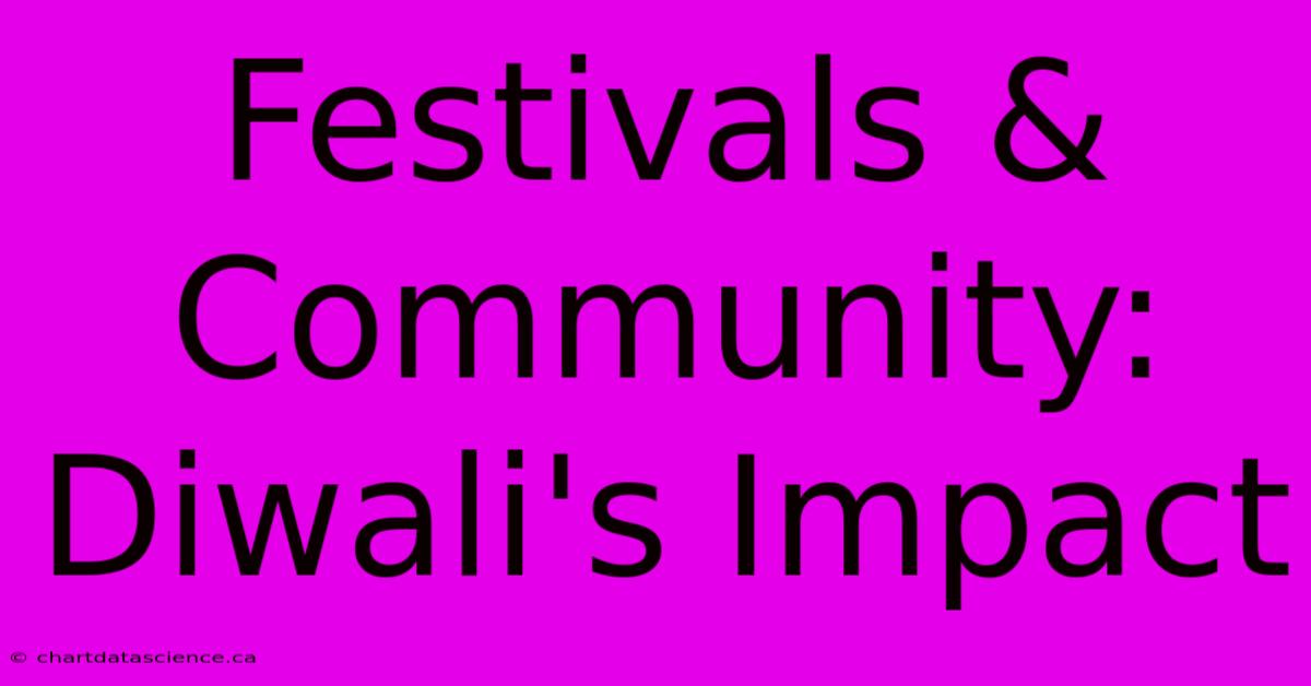 Festivals & Community: Diwali's Impact