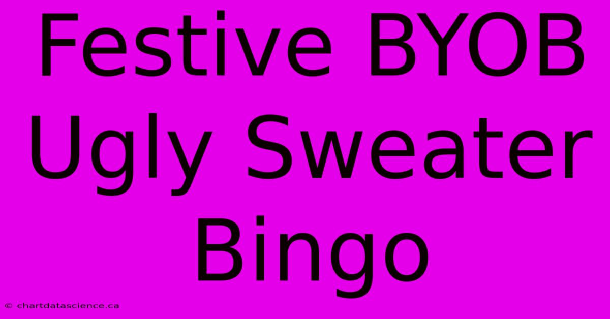 Festive BYOB Ugly Sweater Bingo