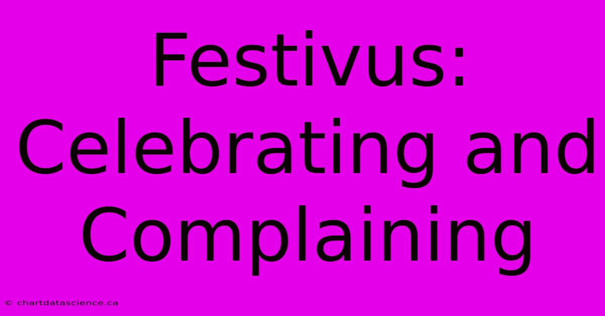 Festivus:  Celebrating And Complaining