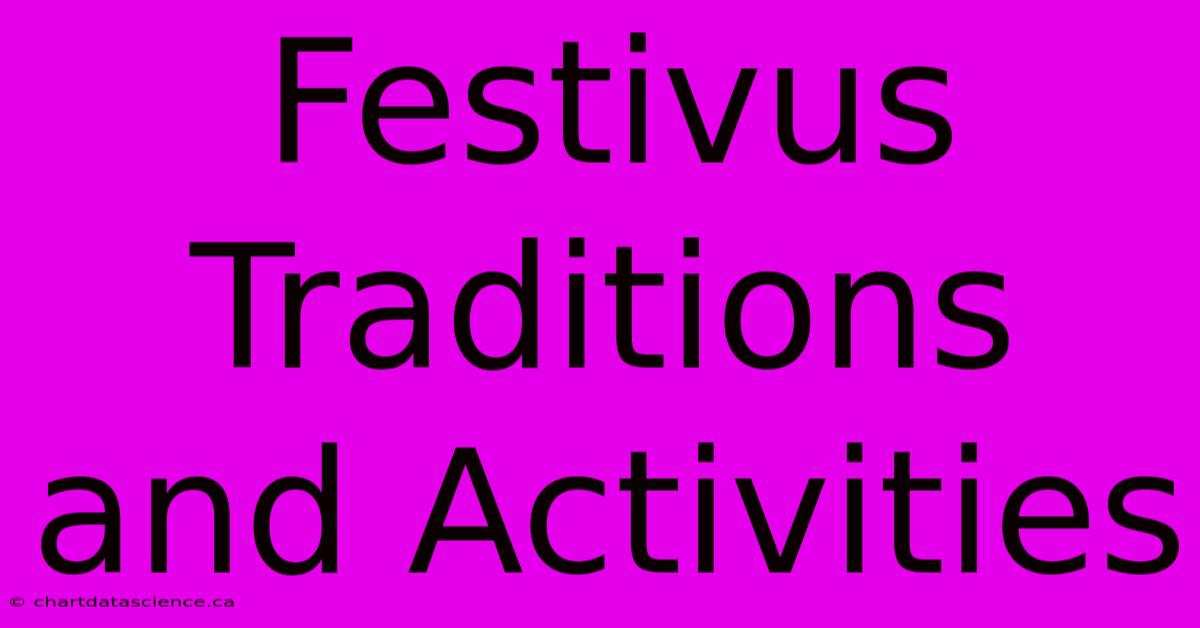 Festivus Traditions And Activities