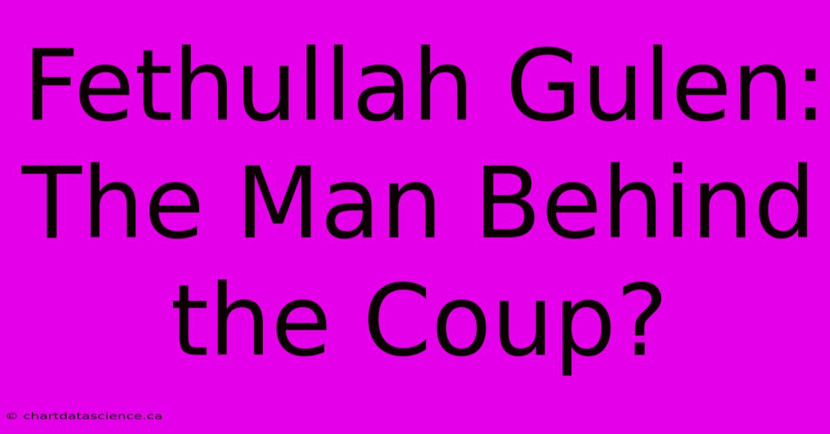 Fethullah Gulen: The Man Behind The Coup? 